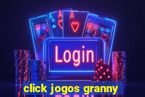 click jogos granny